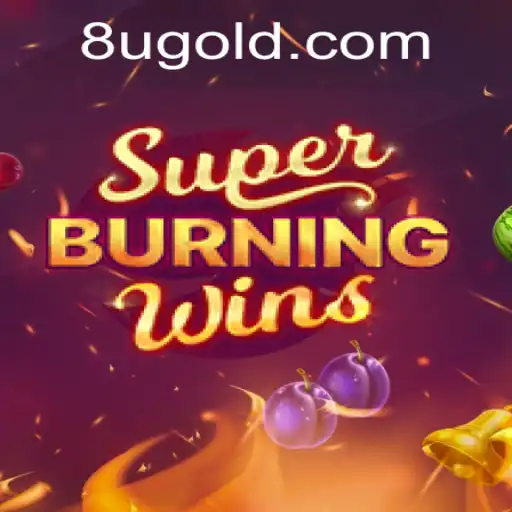 Exploring SuperBurningWins: Thrills and Strategies